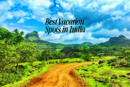 Best Vacation Spots in India