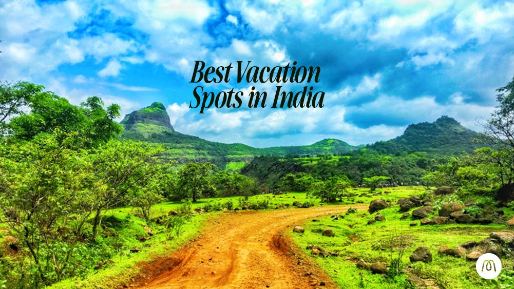 Best Vacation Spots in India